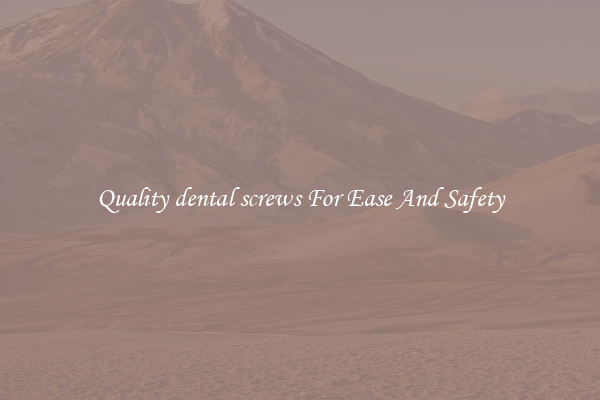 Quality dental screws For Ease And Safety