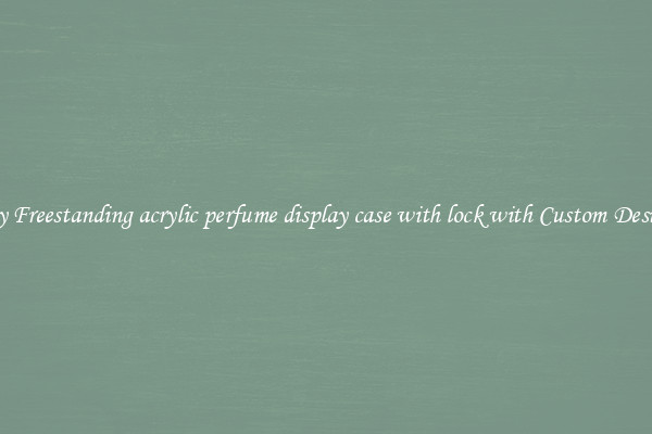 Buy Freestanding acrylic perfume display case with lock with Custom Designs