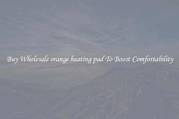 Buy Wholesale orange heating pad To Boost Comfortability