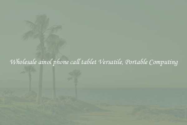Wholesale ainol phone call tablet Versatile, Portable Computing