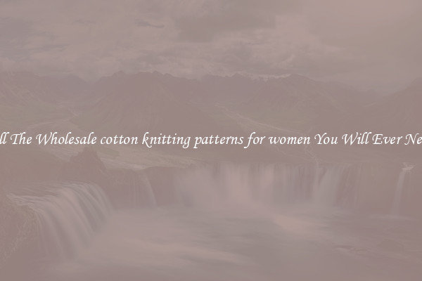 All The Wholesale cotton knitting patterns for women You Will Ever Need