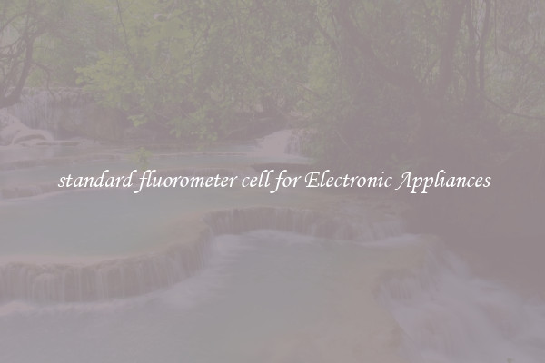 standard fluorometer cell for Electronic Appliances