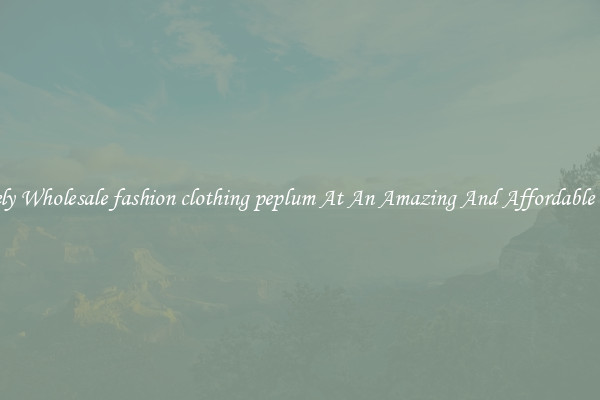 Lovely Wholesale fashion clothing peplum At An Amazing And Affordable Price