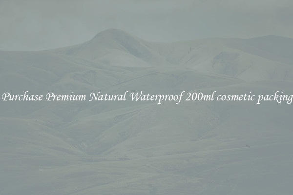 Purchase Premium Natural Waterproof 200ml cosmetic packing