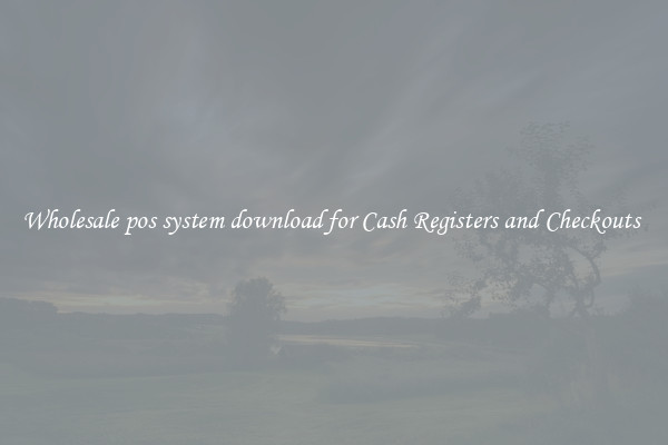 Wholesale pos system download for Cash Registers and Checkouts 