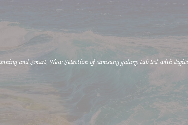 Stunning and Smart, New Selection of samsung galaxy tab lcd with digitizer