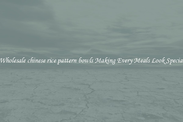 Wholesale chinese rice pattern bowls Making Every Meals Look Special