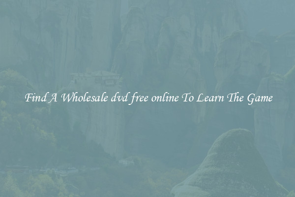 Find A Wholesale dvd free online To Learn The Game