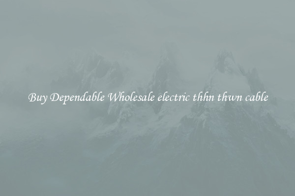 Buy Dependable Wholesale electric thhn thwn cable