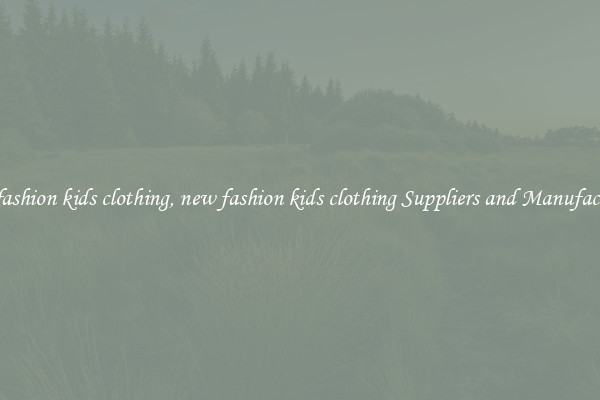 new fashion kids clothing, new fashion kids clothing Suppliers and Manufacturers