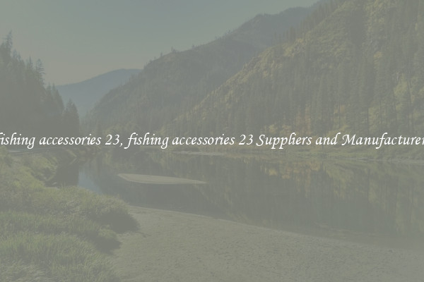 fishing accessories 23, fishing accessories 23 Suppliers and Manufacturers