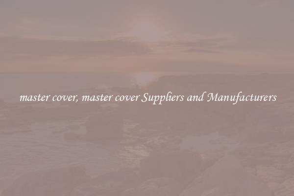 master cover, master cover Suppliers and Manufacturers