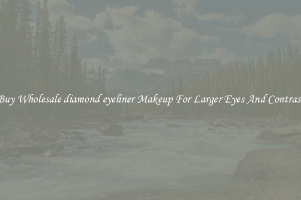 Buy Wholesale diamond eyeliner Makeup For Larger Eyes And Contrast