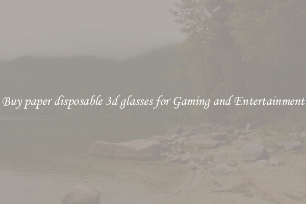 Buy paper disposable 3d glasses for Gaming and Entertainment